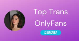 shemales on only fans|⚧ Top 10 Trans OnlyFans & Best Shemale OnlyFans